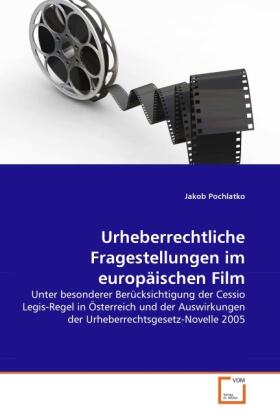 Pochlatko |  Urheberrechtliche Fragestellungen im europäischen Film | Buch |  Sack Fachmedien