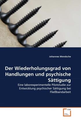 Wendsche | Der Wiederholungsgrad von Handlungen und psychische Sättigung | Buch | 978-3-639-37216-8 | sack.de