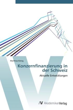 König |  Konzernfinanzierung in der Schweiz | Buch |  Sack Fachmedien