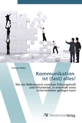 Pfeifer |  Kommunikation ist (fast) alles! | Buch |  Sack Fachmedien