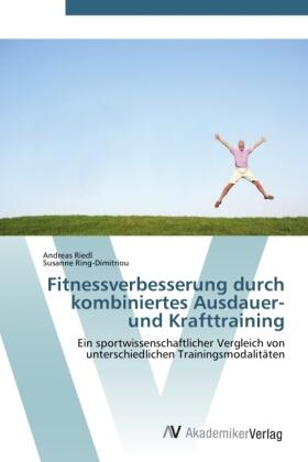 Riedl / Ring-Dimitriou |  Fitnessverbesserung durch kombiniertes Ausdauer- und Krafttraining | Buch |  Sack Fachmedien
