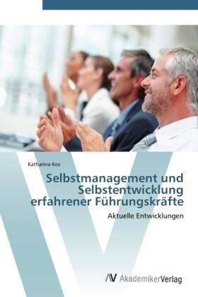 Kos |  Selbstmanagement und Selbstentwicklung erfahrener Führungskräfte | Buch |  Sack Fachmedien