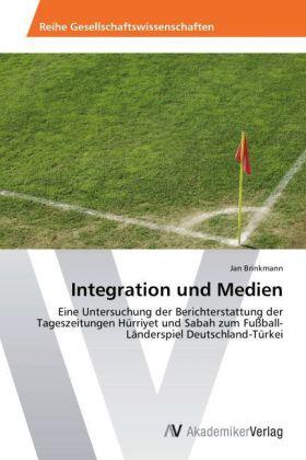 Brinkmann | Integration und Medien | Buch | 978-3-639-38257-0 | sack.de