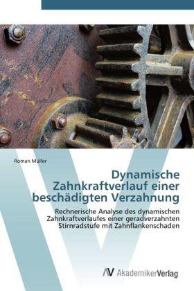 Müller | Dynamische Zahnkraftverlauf einer beschädigten Verzahnung | Buch | 978-3-639-38439-0 | sack.de