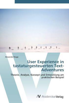 Kluge | User Experience in tastaturgesteuerten Text-Adventures | Buch | 978-3-639-38507-6 | sack.de