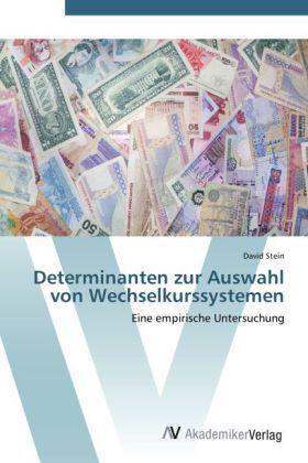 Stein |  Determinanten zur Auswahl von Wechselkurssystemen | Buch |  Sack Fachmedien