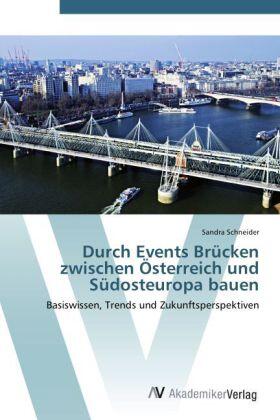 Schneider | Durch Events Brücken zwischen Österreich und Südosteuropa bauen | Buch | 978-3-639-38839-8 | sack.de