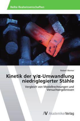 Werner |  Kinetik der ¿/¿-Umwandlung niedriglegierter Stähle | Buch |  Sack Fachmedien