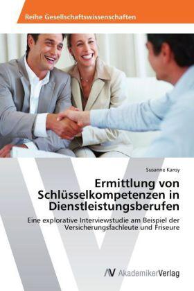 Kansy | Ermittlung von Schlüsselkompetenzen in Dienstleistungsberufen | Buch | 978-3-639-38952-4 | sack.de