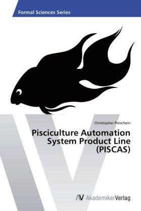 Preschern |  Pisciculture Automation System Product Line (PISCAS) | Buch |  Sack Fachmedien