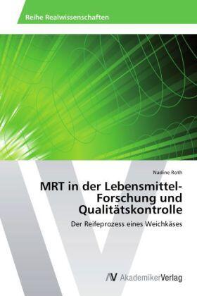 Roth |  MRT in der Lebensmittel-Forschung und Qualitätskontrolle | Buch |  Sack Fachmedien