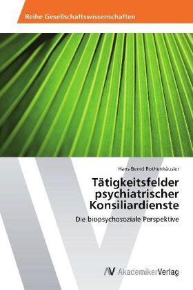 Rothenhäusler | Tätigkeitsfelder psychiatrischer Konsiliardienste | Buch | 978-3-639-39000-1 | sack.de