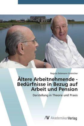 Dobmann Gränicher | Ältere Arbeitnehmende - Bedürfnisse in Bezug auf Arbeit und Pension | Buch | 978-3-639-39100-8 | sack.de