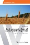 Kirchner / Schmid |  Environmental effects of agricultural trade policies | Buch |  Sack Fachmedien