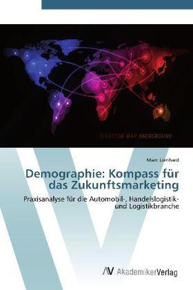 Lienhard | Demographie: Kompass für das Zukunftsmarketing | Buch | 978-3-639-39262-3 | sack.de