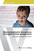 Schaller |  Monomorphemic Exceptions to English Stress Assignment | Buch |  Sack Fachmedien