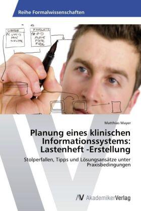Mayer | Planung eines klinischen Informationssystems: Lastenheft -Erstellung | Buch | 978-3-639-39462-7 | sack.de