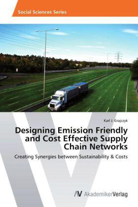 Grajczyk |  Designing Emission Friendly and Cost Effective Supply Chain Networks | Buch |  Sack Fachmedien