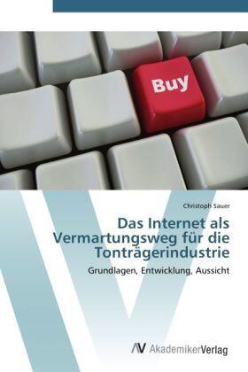 Sauer |  Das Internet als Vermartungsweg für die Tonträgerindustrie | Buch |  Sack Fachmedien