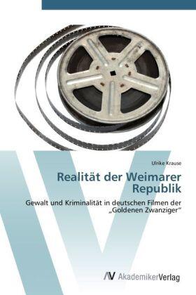 Krause | Realität der Weimarer Republik | Buch | 978-3-639-39777-2 | sack.de