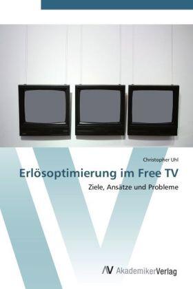Uhl | Erlösoptimierung im Free TV | Buch | 978-3-639-39825-0 | sack.de