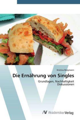 Bergmann |  Die Ernährung von Singles | Buch |  Sack Fachmedien
