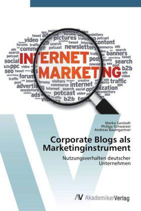Sarstedt / Schwarzer / Baumgartner | Corporate Blogs als Marketinginstrument | Buch | 978-3-639-39978-3 | sack.de