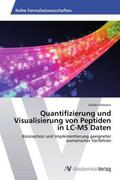 Erdmann |  Quantifizierung und Visualisierung von Peptiden in LC-MS Daten | Buch |  Sack Fachmedien