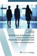 Neumann / Steinle / Krummaker |  Kollektive Emotionen in organisationalen Veränderungsprozessen | Buch |  Sack Fachmedien