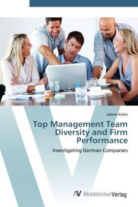 Kiefer |  Top Management Team Diversity and Firm Performance | Buch |  Sack Fachmedien