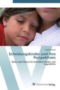 Schulz |  Scheidungskinder und ihre Perspektiven | Buch |  Sack Fachmedien