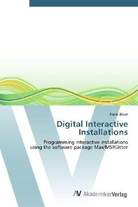 Blum | Digital Interactive Installations | Buch | 978-3-639-40659-7 | www.sack.de