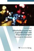Zimmermann |  Alkoholkonsum bei Jugendlichen mit Angststörungen | Buch |  Sack Fachmedien
