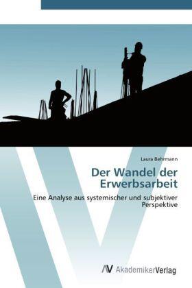 Behrmann |  Der Wandel der Erwerbsarbeit | Buch |  Sack Fachmedien