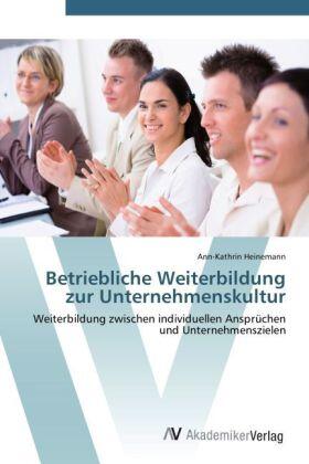Heinemann | Betriebliche Weiterbildung zur Unternehmenskultur | Buch | 978-3-639-40756-3 | sack.de