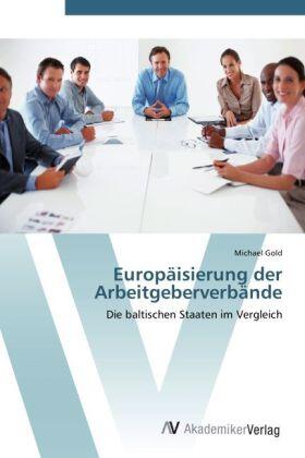 Gold |  Europäisierung der Arbeitgeberverbände | Buch |  Sack Fachmedien