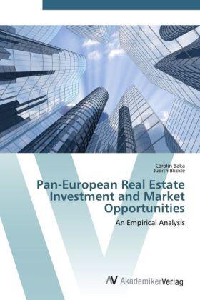 Baka / Blickle | Pan-European Real Estate Investment and Market Opportunities | Buch | 978-3-639-40854-6 | sack.de