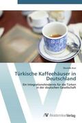 Acar |  Türkische Kaffeehäuser in Deutschland | Buch |  Sack Fachmedien
