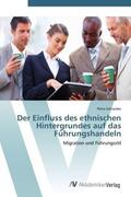 Schneider |  Der Einfluss des ethnischen Hintergrundes auf das Führungshandeln | Buch |  Sack Fachmedien
