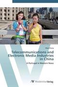 Zhang |  Telecommunications and Electronic Media Industries in China | Buch |  Sack Fachmedien