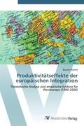 Richert |  Produktivitätseffekte der europäischen Integration | Buch |  Sack Fachmedien