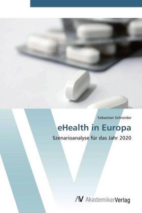 Schneider | eHealth in Europa | Buch | 978-3-639-41199-7 | www.sack.de