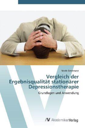 Ernstmann |  Vergleich der Ergebnisqualität stationärer Depressionstherapie | Buch |  Sack Fachmedien