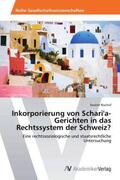 Bischof |  Inkorporierung von Schari'a-Gerichten in das Rechtssystem der Schweiz? | Buch |  Sack Fachmedien