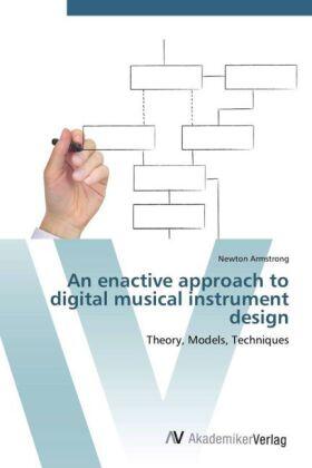Armstrong |  An enactive approach to digital musical instrument design | Buch |  Sack Fachmedien