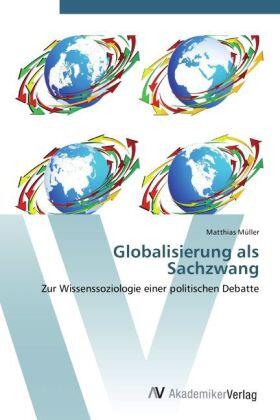 Müller | Globalisierung als Sachzwang | Buch | 978-3-639-41395-3 | sack.de