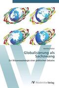 Müller |  Globalisierung als Sachzwang | Buch |  Sack Fachmedien