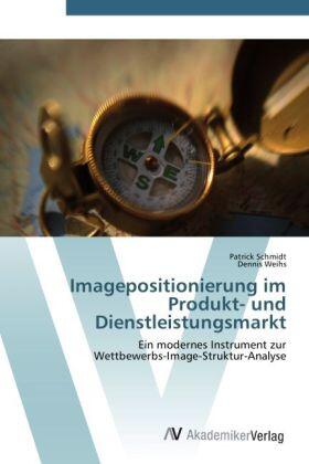 Schmidt / Weihs |  Imagepositionierung im Produkt- und Dienstleistungsmarkt | Buch |  Sack Fachmedien