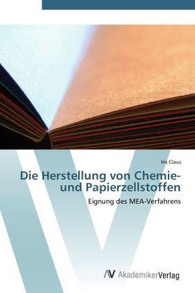 Claus | Die Herstellung von Chemie- und Papierzellstoffen | Buch | 978-3-639-41720-3 | sack.de
