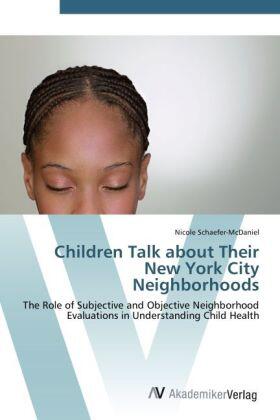 Schaefer-McDaniel |  Children Talk about Their New York City Neighborhoods | Buch |  Sack Fachmedien